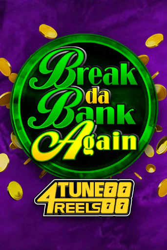 Break Da Bank Again 4Tune Reels в демо-режиме играть бесплатно | Азино888