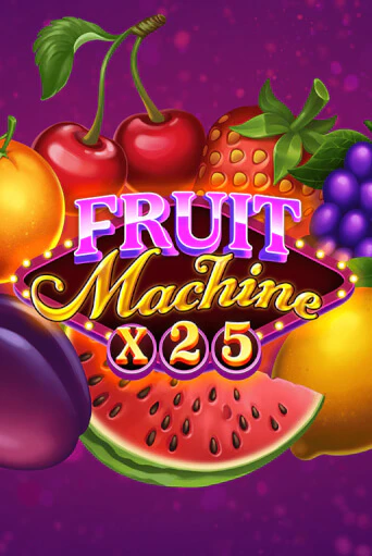 Fruit Machine x25 в демо-режиме играть бесплатно | Азино888