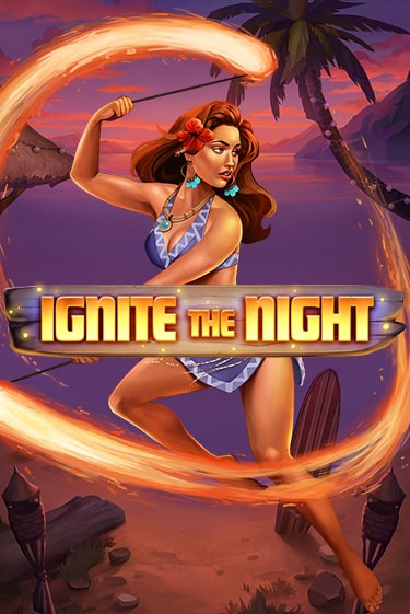 Ignite the Night в демо-режиме играть бесплатно | Азино888